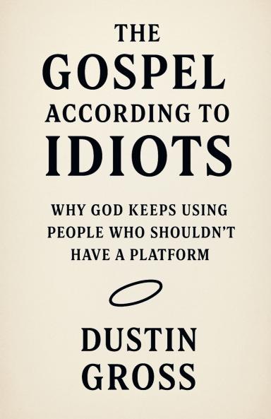 The Gospel According to Idiots