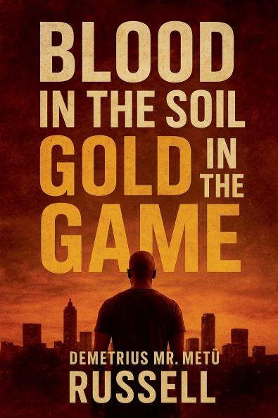 Blood in the Soil  Gold in the Game