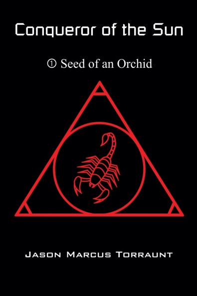 Conqueror of the Sun - 1 - Seed of an Orchid