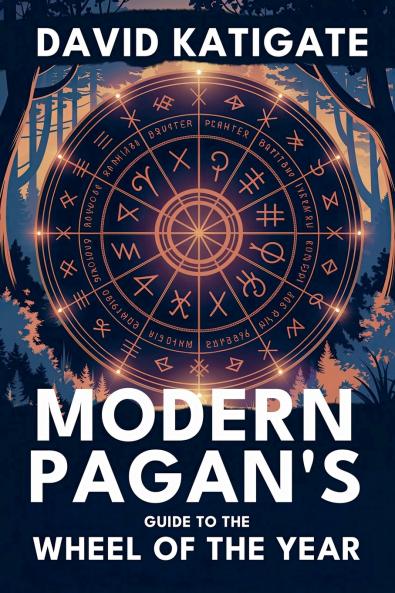 Modern Pagan's Guide to the Wheel of the Year