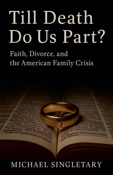 Till Death Do Us Part? Faith Divorce and the American Family Crisis