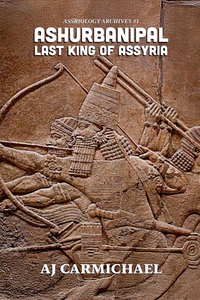 Ashurbanipal Last King of Assyria