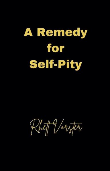 A Remedy for Self-Pity