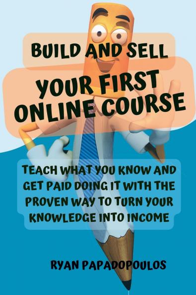 Build and Sell Your First Online Course