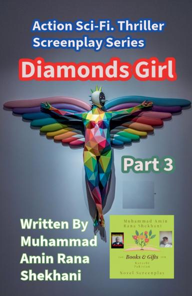 Diamonds Girl. 3. Action Sci-Fi. Romance Thriller Screenplay Series.