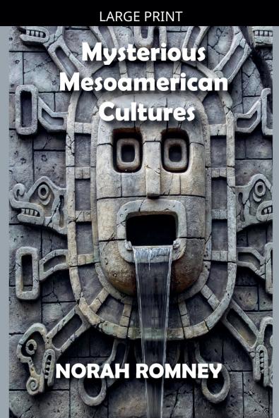 Mysterious Mesoamerican Cultures