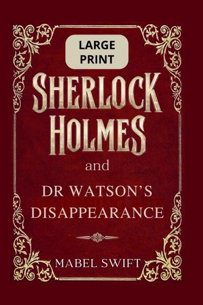 Sherlock Holmes and Dr Watson's Disappearance