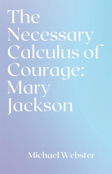 The Necessary Calculus of Courage