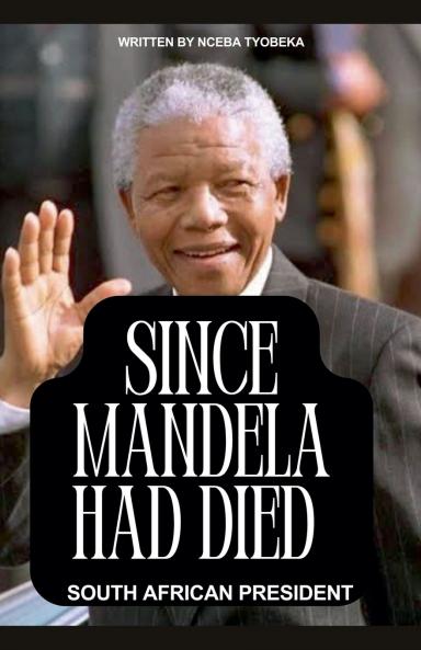 Since Mandela Had Died