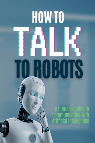 How to talk to robots