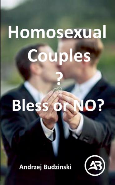 Homosexual Couples  Bless or NO?