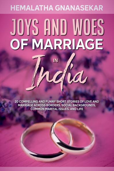 Joys  And Woes Of Marriage In India