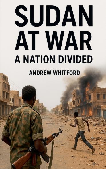 Sudan at War A Nation Divided