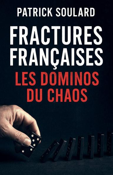 Fractures Françaises le domino du chaos
