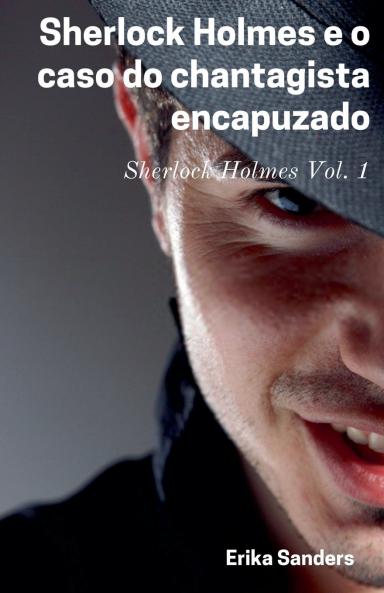 Sherlock Holmes e o Caso do Chantagista Encapuzado