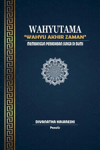 Wahyutama - Wahyu Akhir Zaman - Membangun Peradaban Surga di Bumi