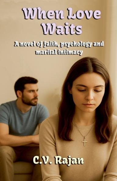 When Love Waits (A Novel of faith psychology and marital Intimacy)