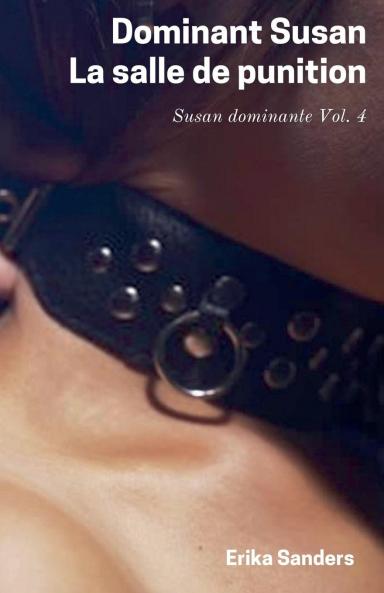 Dominant Susan. La Salle de Punition