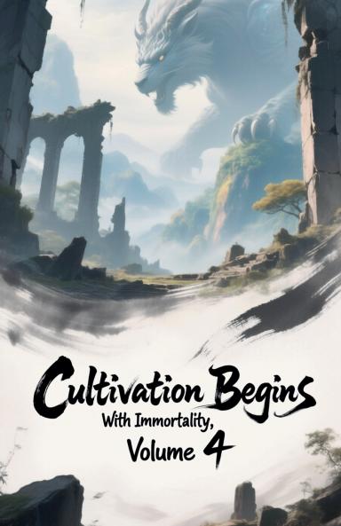 Cultivation Begins with Immortality Volume 4