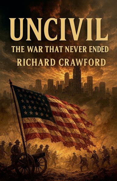 Uncivil The War That Never Ended