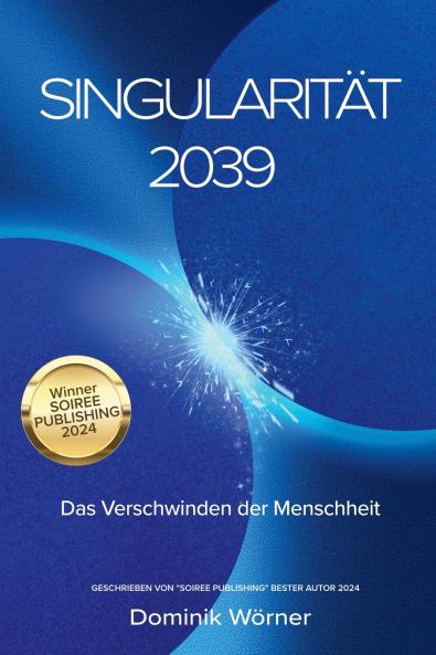 Singularität 2039 - Das Verschwinden der Menschheit