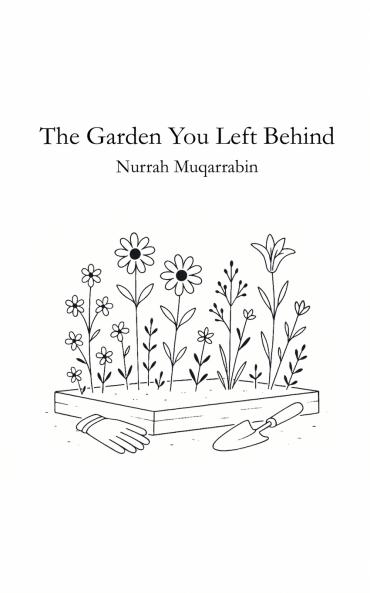 The Garden You Left Behind