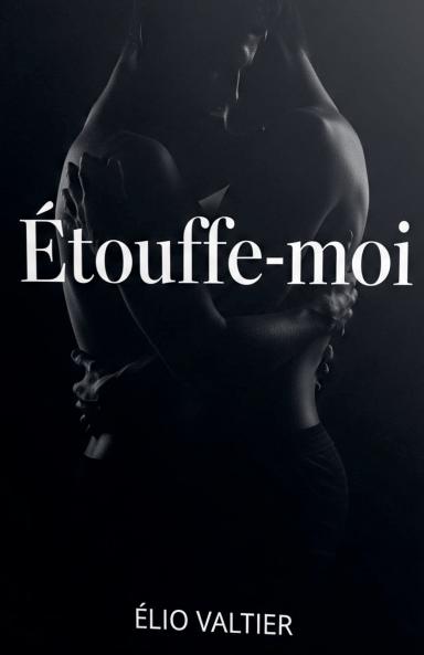 Etouffe-moi