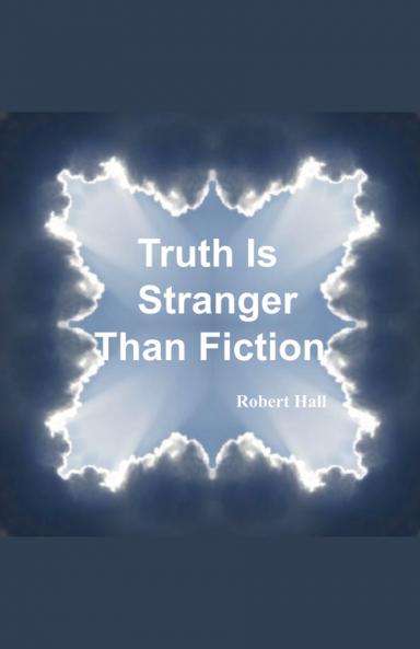 Truth Is Stranger Than Fiction