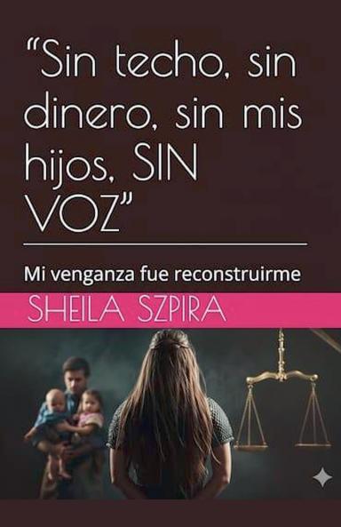 Sin techo sin dinero sin mis hijos SIN VOZ