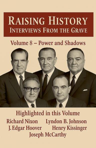 Raising History Interviews From The Grave Power and Shadows