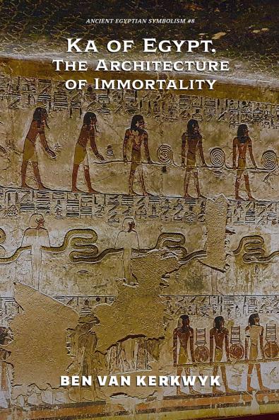 Ka of Egypt The Architecture of Immortality