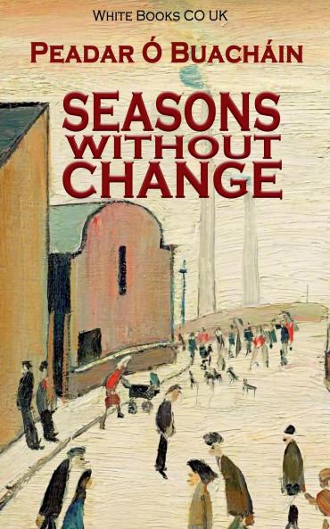Seasons Without Change by Peadar Ó Buacháin