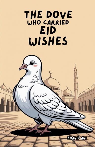 The Dove Who Carried Eid Wishes