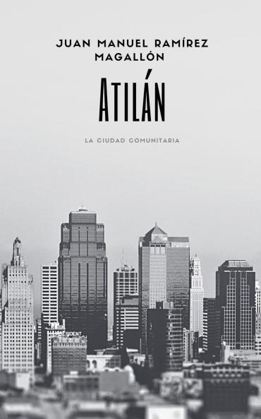 AtiláN La ciudad comunitaria