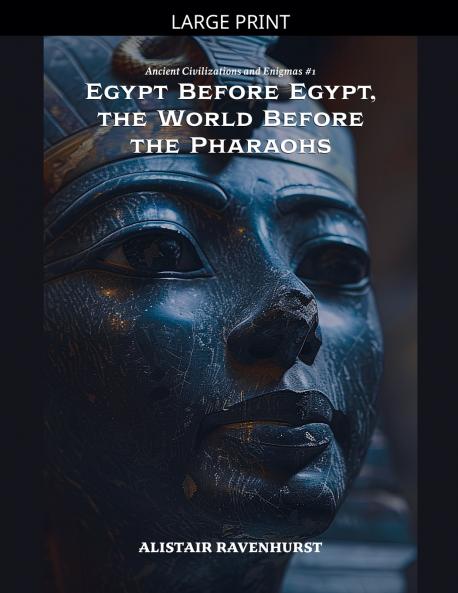 Egypt Before Egypt the World Before the Pharaohs