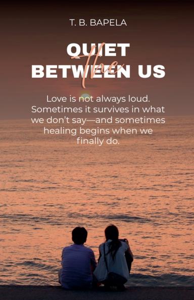 The Quiet Between Us