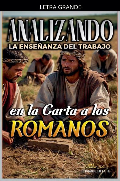 Analizando la Enseñanza del Trabajo en la Carta a los Romanos