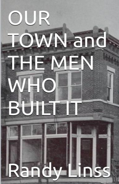 Our Town and The Men Who Built It