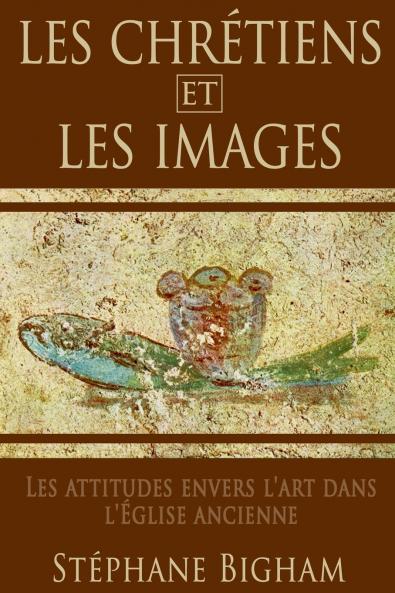 LES CHRÉTIENS ET LES IMAGES