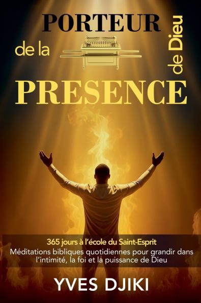Porteur de la Présence de Dieu