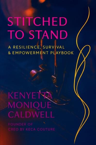Stitched to Stand A Resilience Survival and Empowerment Playbook