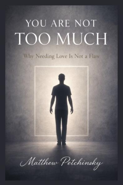 You Are Not Too Much