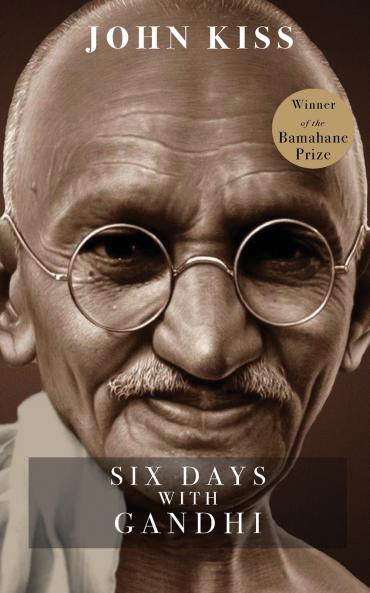 Six Days With Gandhi