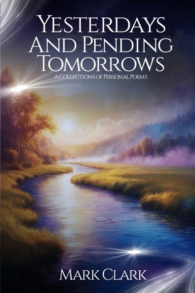 Yesterdays and Pending Tomorrows