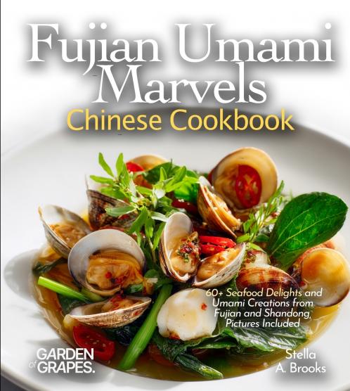 Fujian Umami Marvels Chinese Cookbook