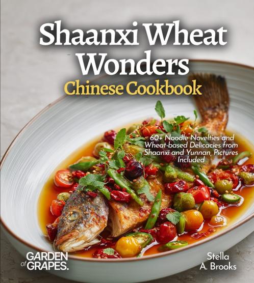 Shaanxi Wheat Wonders Chinese Cookbook