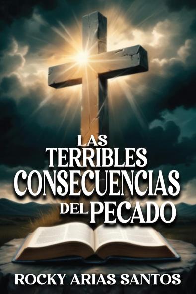 LAS TERRIBLES CONSECUENCIAS DEL PECADO