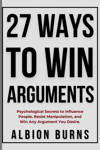 27 Ways to Win Arguments