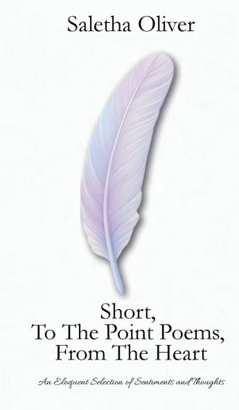 Short To The Point Poems From The Heart