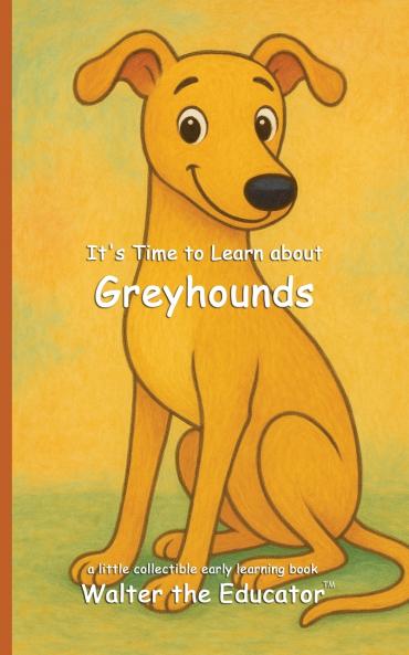 It's Time to Learn about Greyhounds